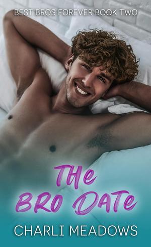 The Bro Date by Charli Meadows