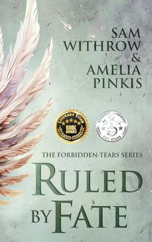 Ruled by Fate: The Forbidden Tears Series by Sam Withrow, Amelia Pinkis