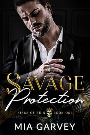 Savage Protection (Kings of Ruin #1)