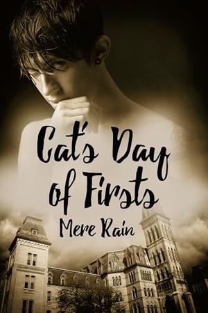 Cat's Day of Firsts by Mere Rain
