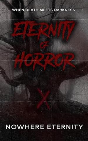 Eternity of Horror by Nowhere Eternity