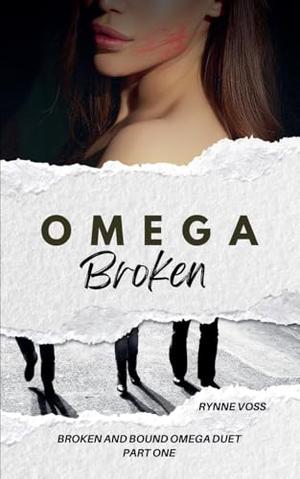 Omega Broken by Rynne Voss