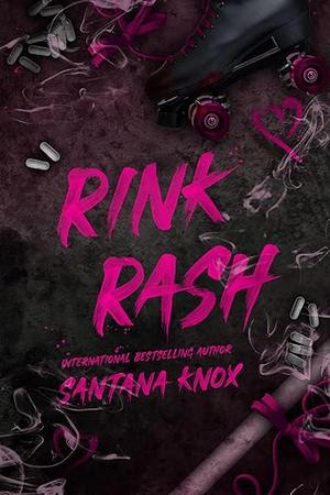 Rink Rash: A Rivals to Lovers Sports Romance by Santana Knox