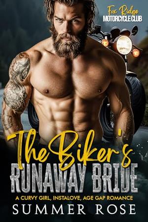 The Biker's Runaway Bride: A Curvy Girl, Instalove, Age Gap Romance by Summer Rose