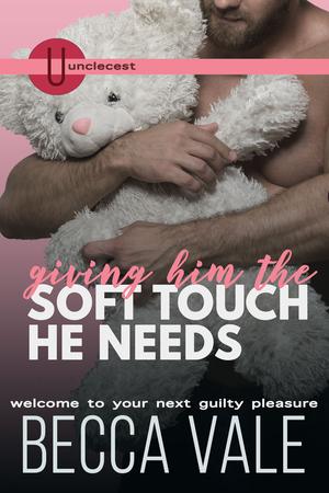 Giving Him the Soft Touch He Needs by Becca Vale