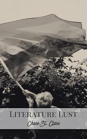 Literature Lust by Chase St. Clare