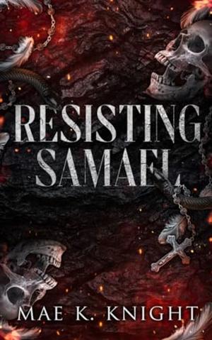 Resisting Samael by Mae K. Knight