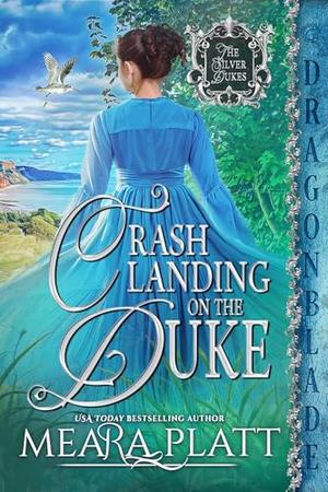 Crash Landing on the Duke: A Regency Historical Romance by Meara Platt