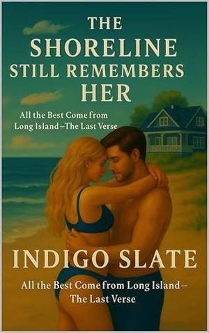 The Shoreline Still Remembers Her: All the Best Come from Long Island – The Last Verse (The Sound of Her Story #6)