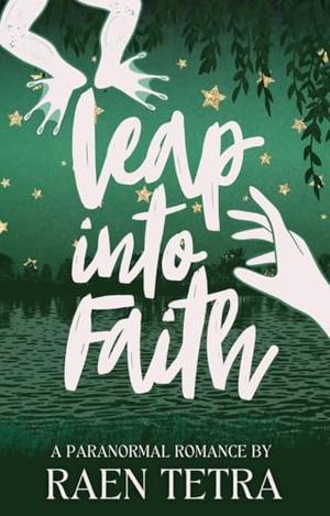 Leap Into Faith by Raen Tetra