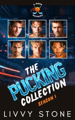 The Pucking Collection Season 1: Six Steamy Two-Hour Romance Short Reads Packed With Heat, Heart, Humor, and Hockey Hunks by Livvy Stone