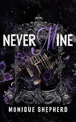 Never Mine: A Forbidden Age-Gap College Romance by Monique Shepherd