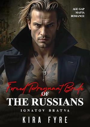 Forced Pregnant Bride of the Russians by Kira Fyre