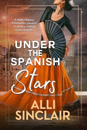 Under the Spanish Stars by Alli Sinclair