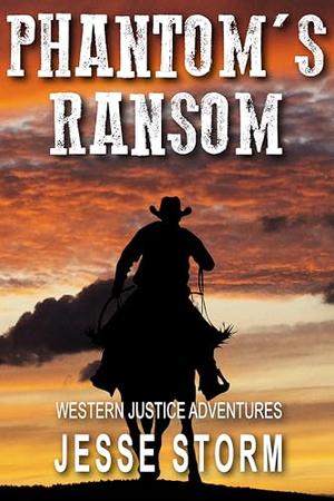 Phantom’s Ransom by Jesse Storm