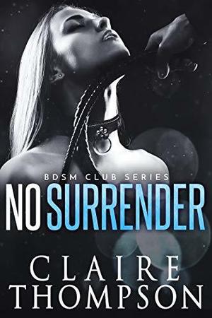 No Surrender by Claire Thompson