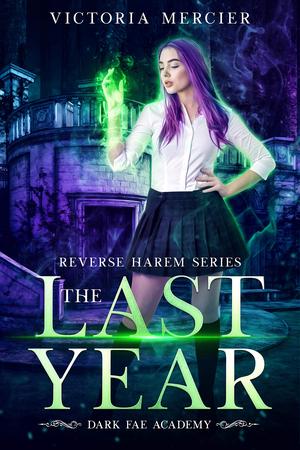 The Last Year (The Dark Fae Academy #1)