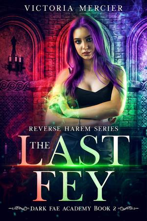 The Last Fey (The Dark Fae Academy #2)