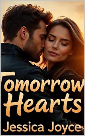 Chasing Tomorrow’s Heart: A Journey of Love, Hope, and Second Chances by Jessica Joyce