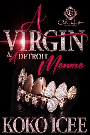 A Virgin & A Detroit Menace: Standalone by Koko Icee
