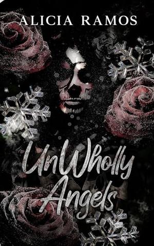 UnWholly Angels by Alicia Ramos
