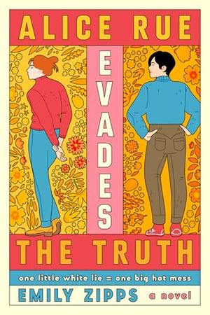 Alice Rue Evades the Truth by Emily Zipps