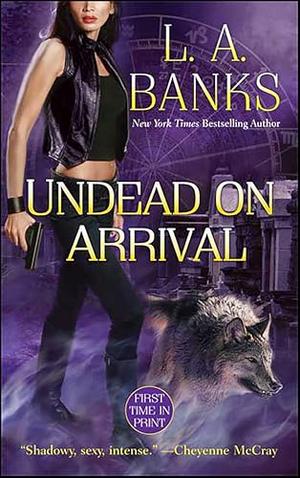 Undead on Arrival by L. A. Banks