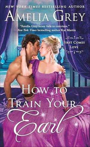 How to Train Your Earl by Amelia Grey