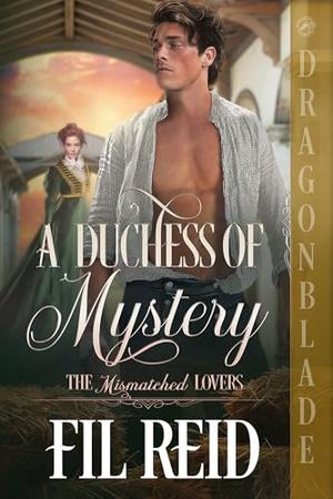 A Duchess of Mystery by Fil Reid