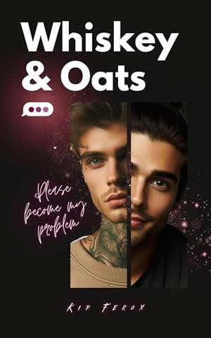 Whiskey & Oats by Kip Ferox