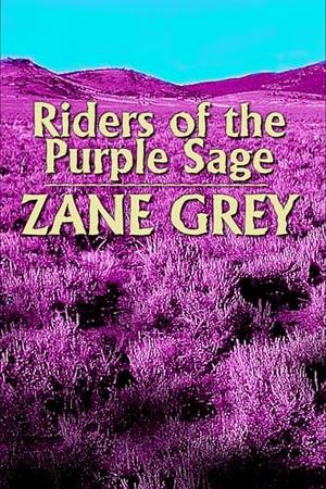 Riders Of The Purple Sage by Zane Grey
