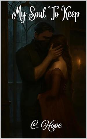 My Soul To Keep by C. Hope