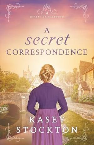 A Secret Correspondence by Kasey Stockton