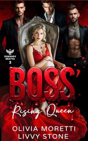 Boss' Rising Queen: A Dark Mafia Reverse Harem Romance by Olivia Moretti, Livvy Stone