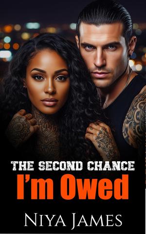 The Second Chance I'm Owed: BWWM Bad Boy Mafia Romance by Niya James