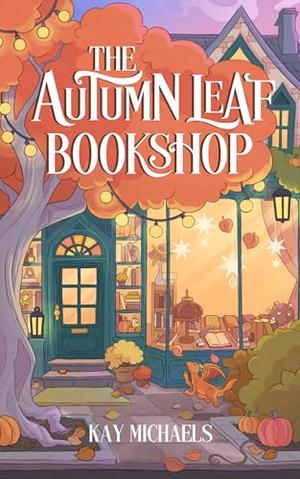 The Autumn Leaf Bookshop by Kay Michaels