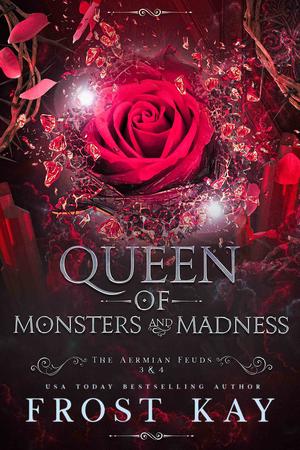 Queen of Monsters and Madness by Frost Kay