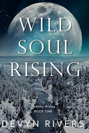 Wild Soul Rising by Devyn Rivers
