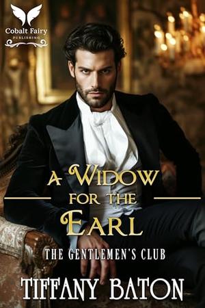 A Widow for the Earl: A Historical Regency Romance Novel by Tiffany Baton