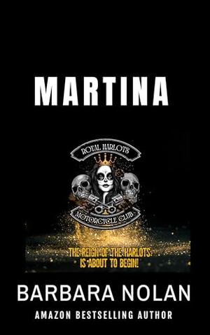 Martina/Royal Harlots MC, Tijuana, MC~~Mistaken Identity, Age Gap, Biker Chicks, Alpha Women, Female Cage Fighter by Barbara Nolan