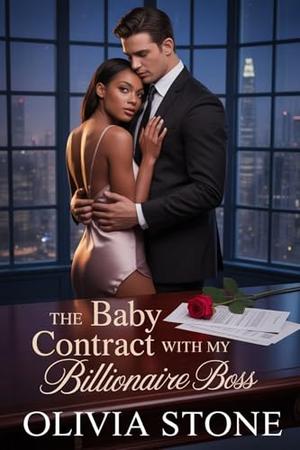 The Baby Contract with My Billionaire Boss: A Steamy Forbidden BWWM Mafia Romance by Olivia Stone