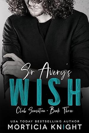Sir Avery's Wish: An MM Age Gap Romance by Morticia Knight