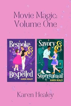 Movie Magic: Volume One: A Movie Magic collection of cozy witchy romance! by Karen Healey