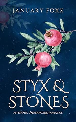 Styx & Stones: An Erotic Underworld Romance by January Foxx