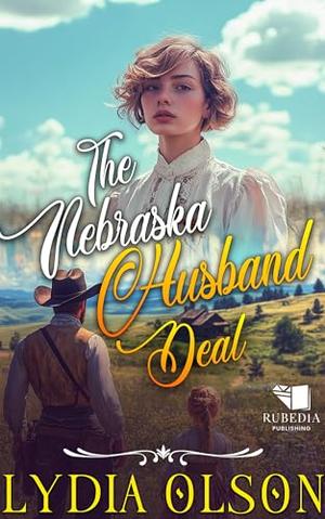 The Nebraska Husband Deal: A Western Historical Romance Book by Lydia Olson