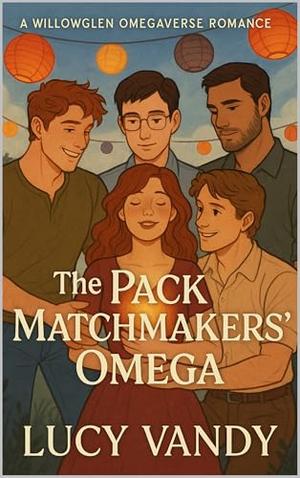 The Pack Matchmakers Omega : A Willowglen Omegaverse Romance (Willowglen Omegaverse Romances #1)