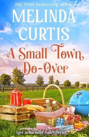 A Small Town Do-Over: A feel-good, sweet romance (Love in Harmony Valley #9.5)