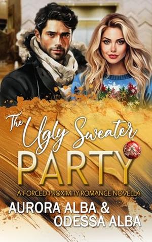 The Ugly Sweater Party by Odessa Alba, Aurora Alba
