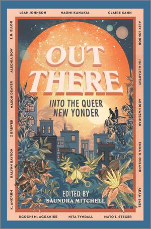 Out There: Into the Queer New Yonder (Queer Anthologies) by Saundra Mitchell