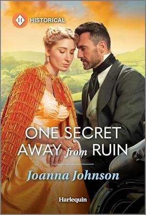 One Secret Away from Ruin by Joanna Johnson
